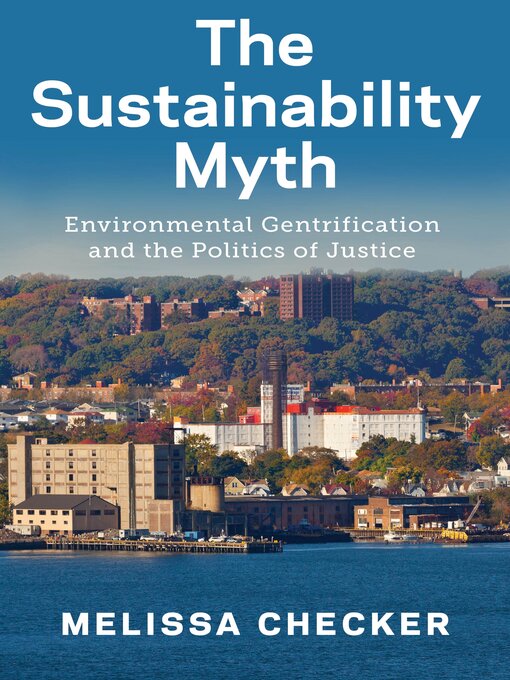 Title details for The Sustainability Myth by Melissa Checker - Available